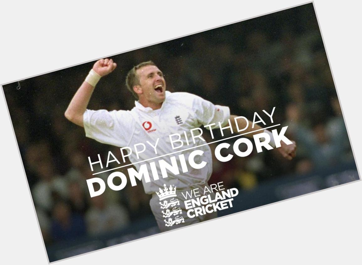 Happy Birthday Dominic Cork! 