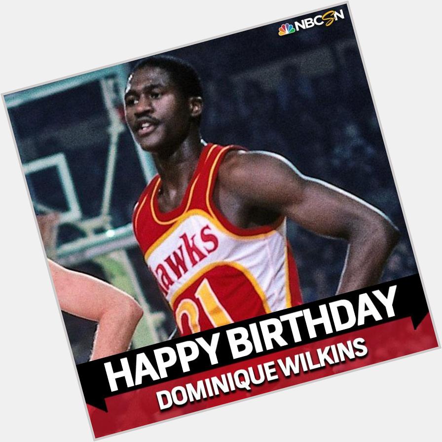 Happy Birthday Dominique Wilkins! 