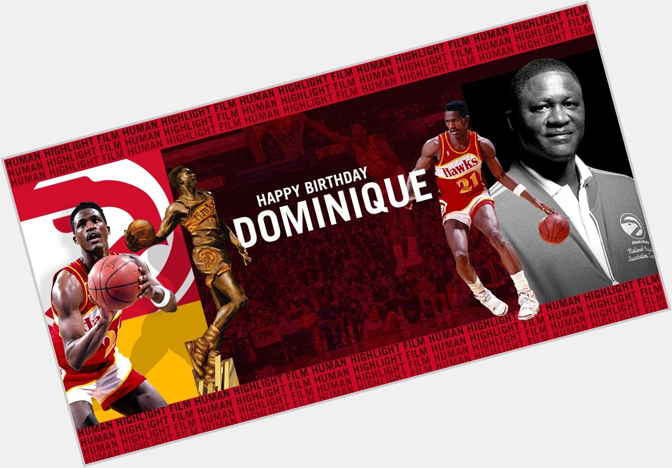 Join us in wishing Dominique Wilkins ( aka The Human Highlight Film, a very HAPPY BIRTHDAY!  
