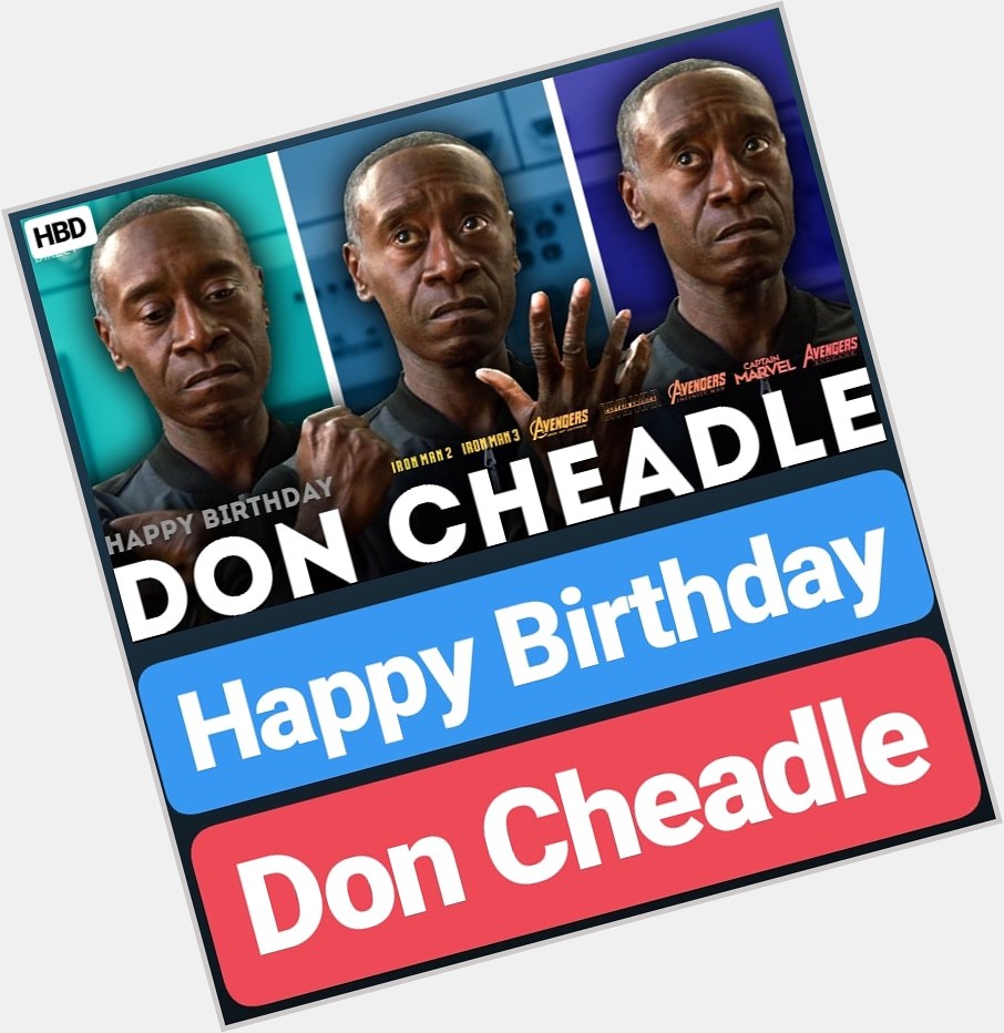 Happy Birthday 
Don Cheadle  