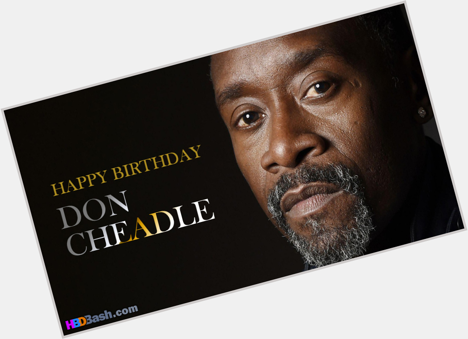 Happy Birthday Don Cheadle    