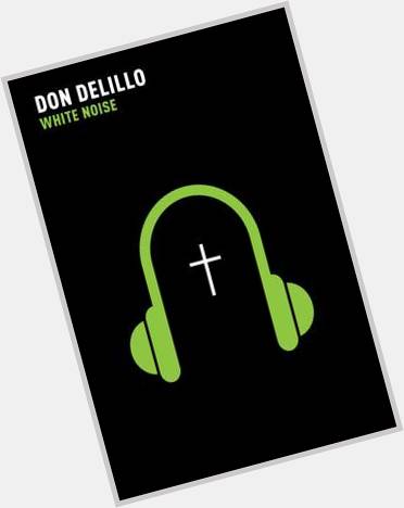 Happy Birthday Don DeLillo (born 20 Nov 1936)  novelist, playwright and essayist. 
