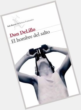 Feliz 81 cumpleaños, Don DeLillo. Happy Birthday, Mr.  