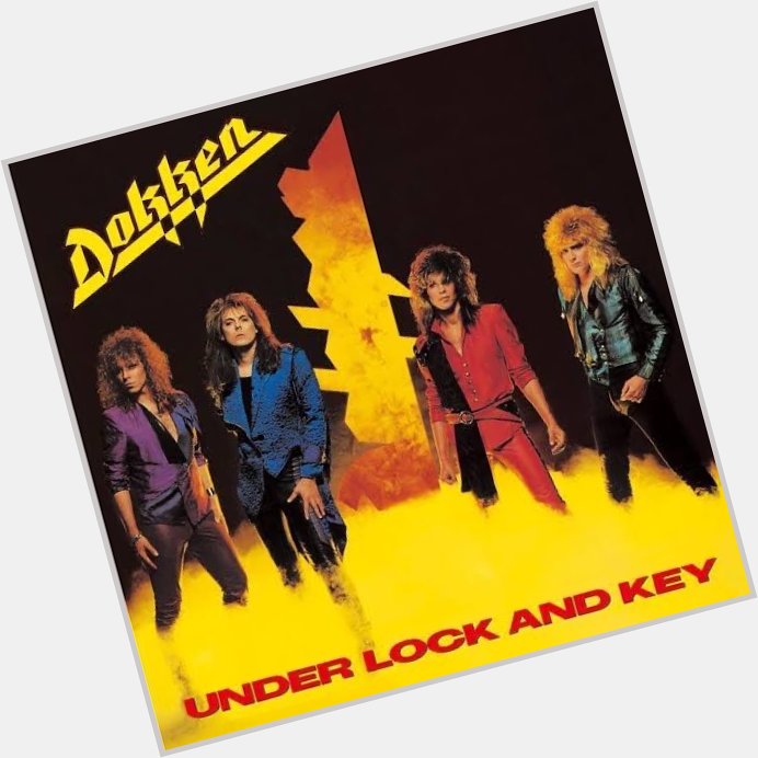 Happy Birthday Don Dokken !!             Under Lock And Key            