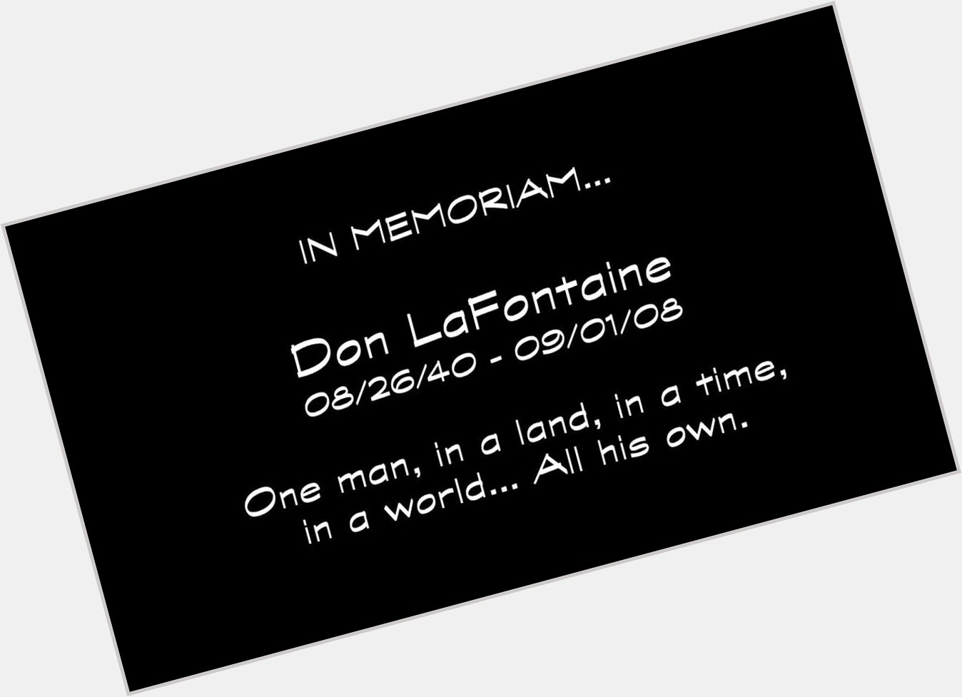 Happy Birthday to Don Lafontaine who would\ve been 75 today. At least he got to say \"in a world\" one last time on PnF 