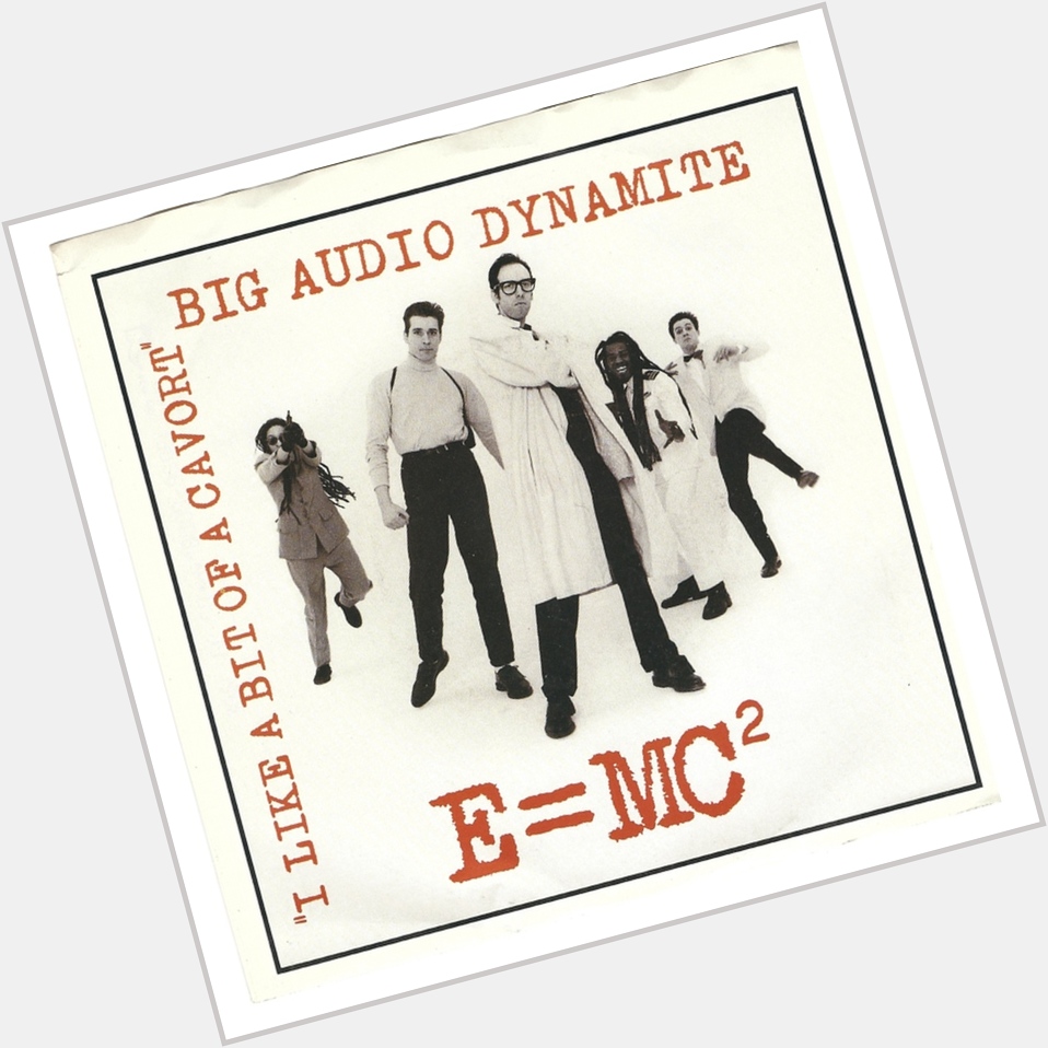 Happy 65th birthday to Big Audio Dynamite\s Don Letts.

Here\s \E = MC²\ by BAD, released by Columbia in 1986. 