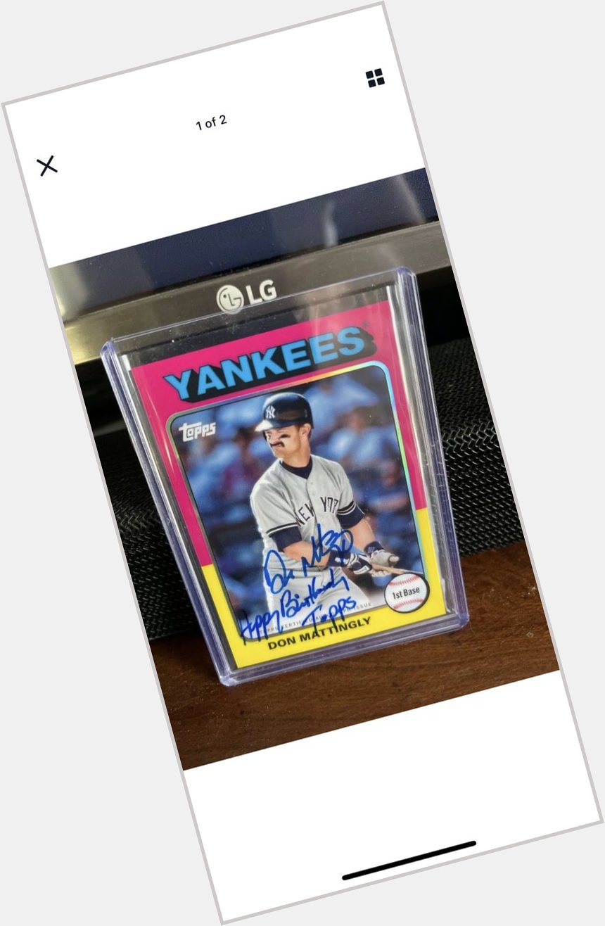Incoming from eBay. Amazing Don Mattingly Auto with the Happy Birthday Topps inscription 