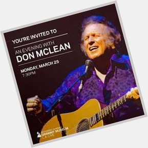 October 2:Happy 74th birthday to singer,Don McLean(\"American Pie\")
 