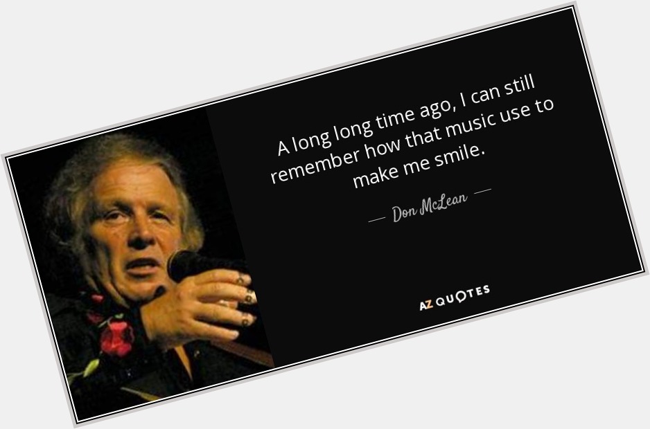 Happy 75th Birthday to Don McLean, who was born in New Rochelle, New York on this day in 1945. 