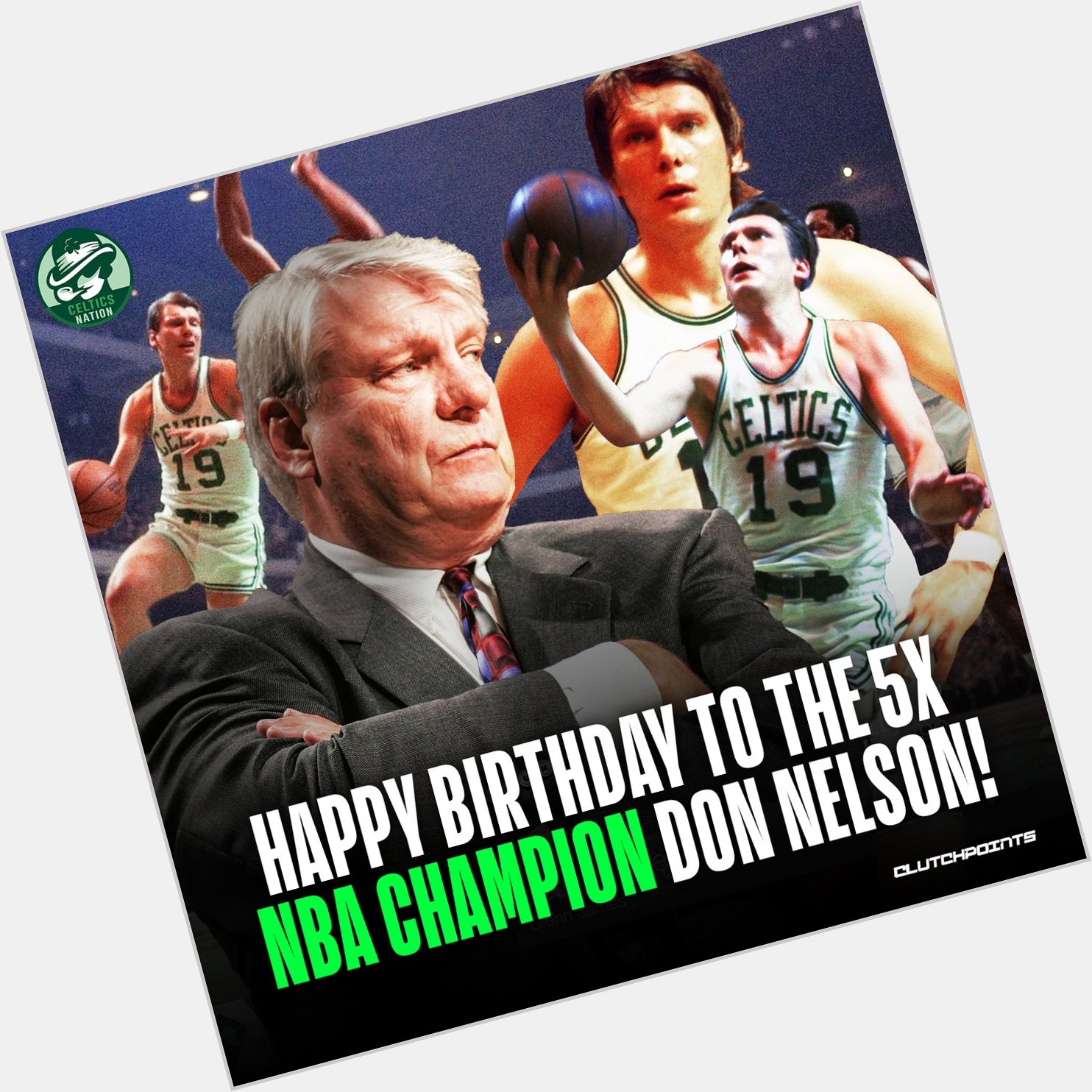 Celtics Nation, let\s all wish Don Nelson a very Happy Birthday  