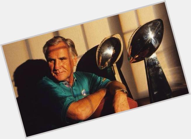 HAPPY BIRTHDAY TO THE LEGEND DON SHULA.  