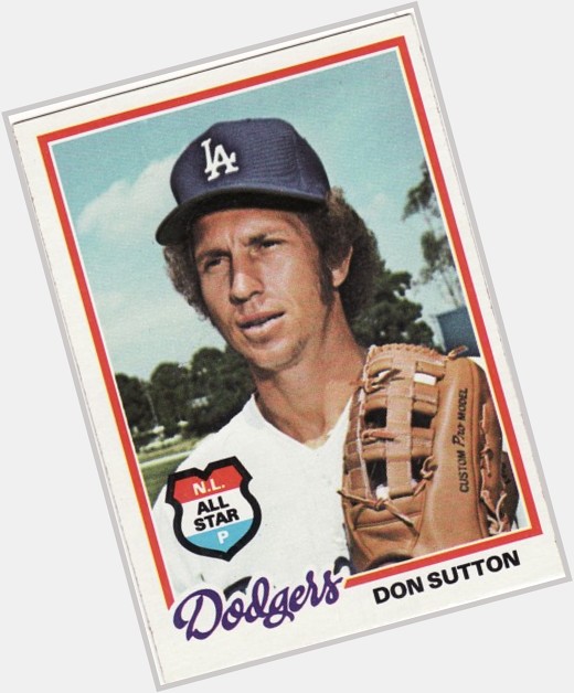 Happy birthday to Hall of Famer Don Sutton, shown here with the coveted All-Star shield on his \78 Topps card 