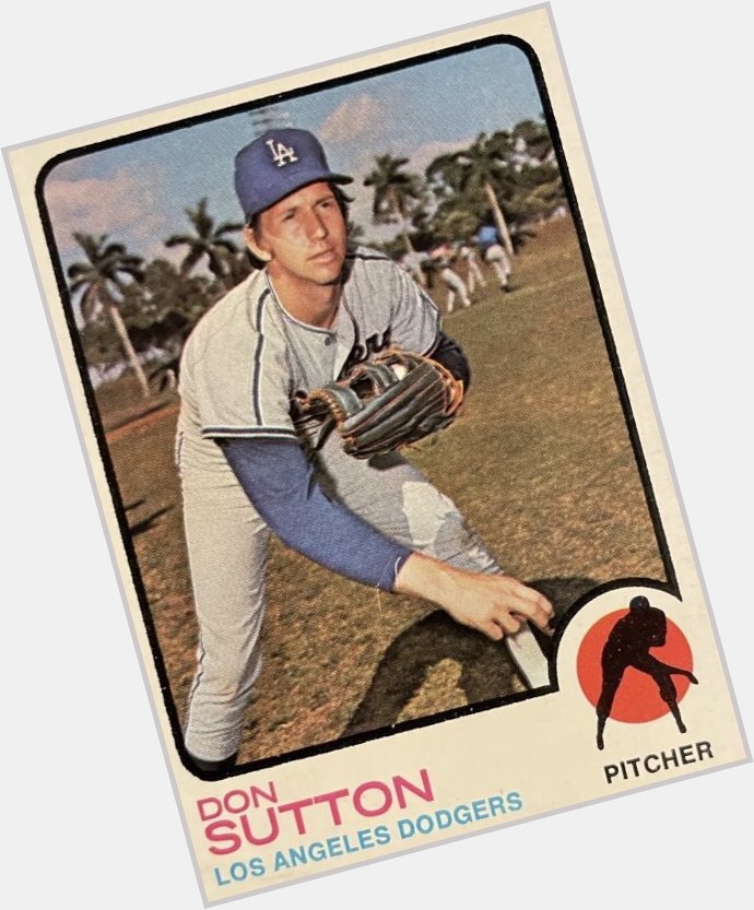 Happy Birthday to Hall of Famer Don Sutton    