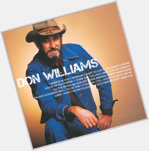 Happy 76th bday to the Gentle Giant of country music, Don Williams! We\ll play some old Don to kickstart your night 