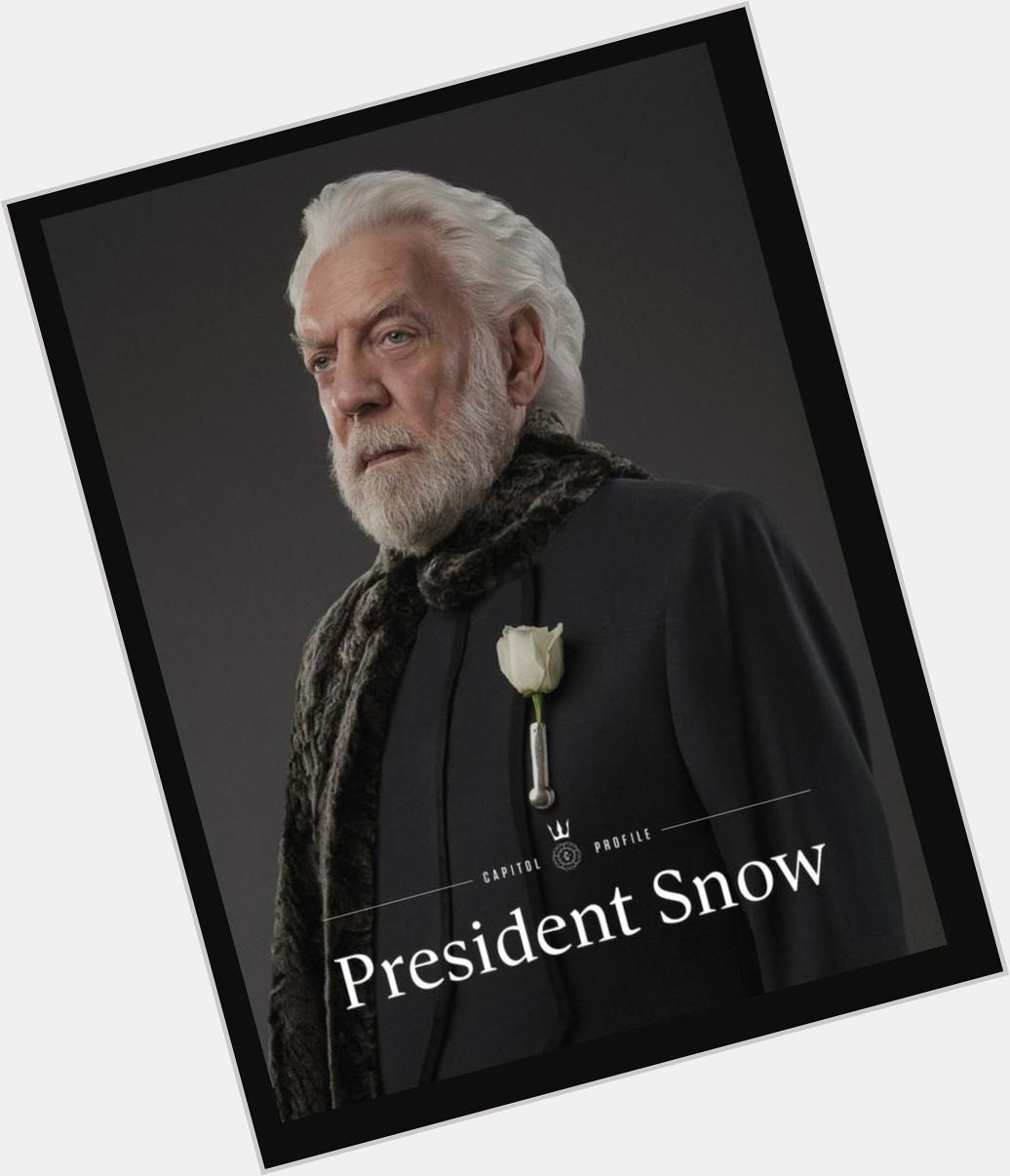 Happy 83rd Birthday President Snow 
Aka- Donald Sutherland. You are so very regal. 