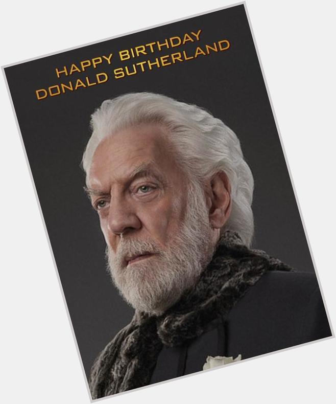 Happy Birthday to Donald Sutherland! Check him out in the FINAL Hunger Games chapter, 