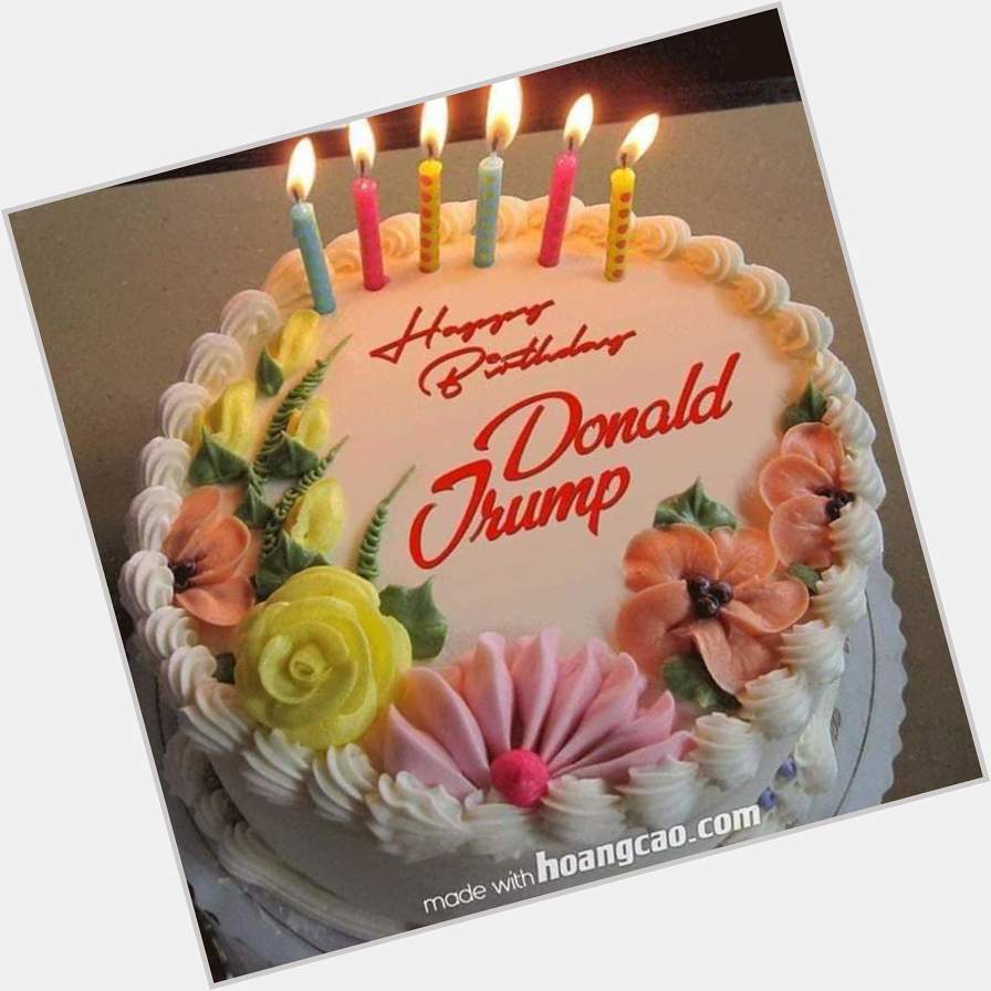 Happy Birthday to President Donald Trump! May good health, luck and peace be with you all the time! 