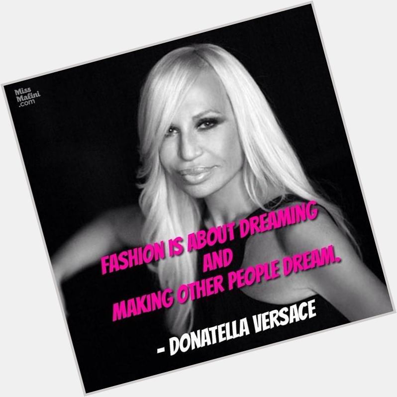Wishing the queen of fashion Donatella Versace a very happy 60th birthday! 