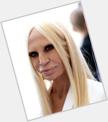 Happy Birthday to myself and Donatella Versace. May one of us age more gracefully than the other. 