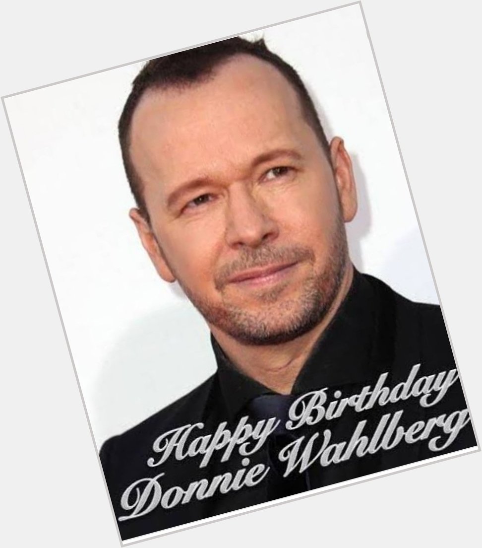  Happy 53rd Birthday Donnie Wahlberg
Have awesome birthday.  