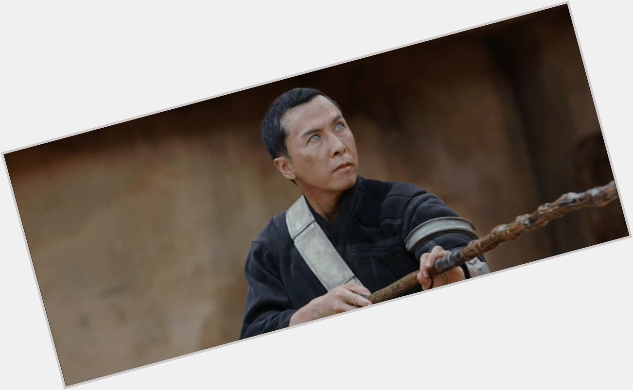 He\s one with the Force and the Force is with him! Happy Birthday to Donnie Yen aka Chirrut Îmwe!! 
