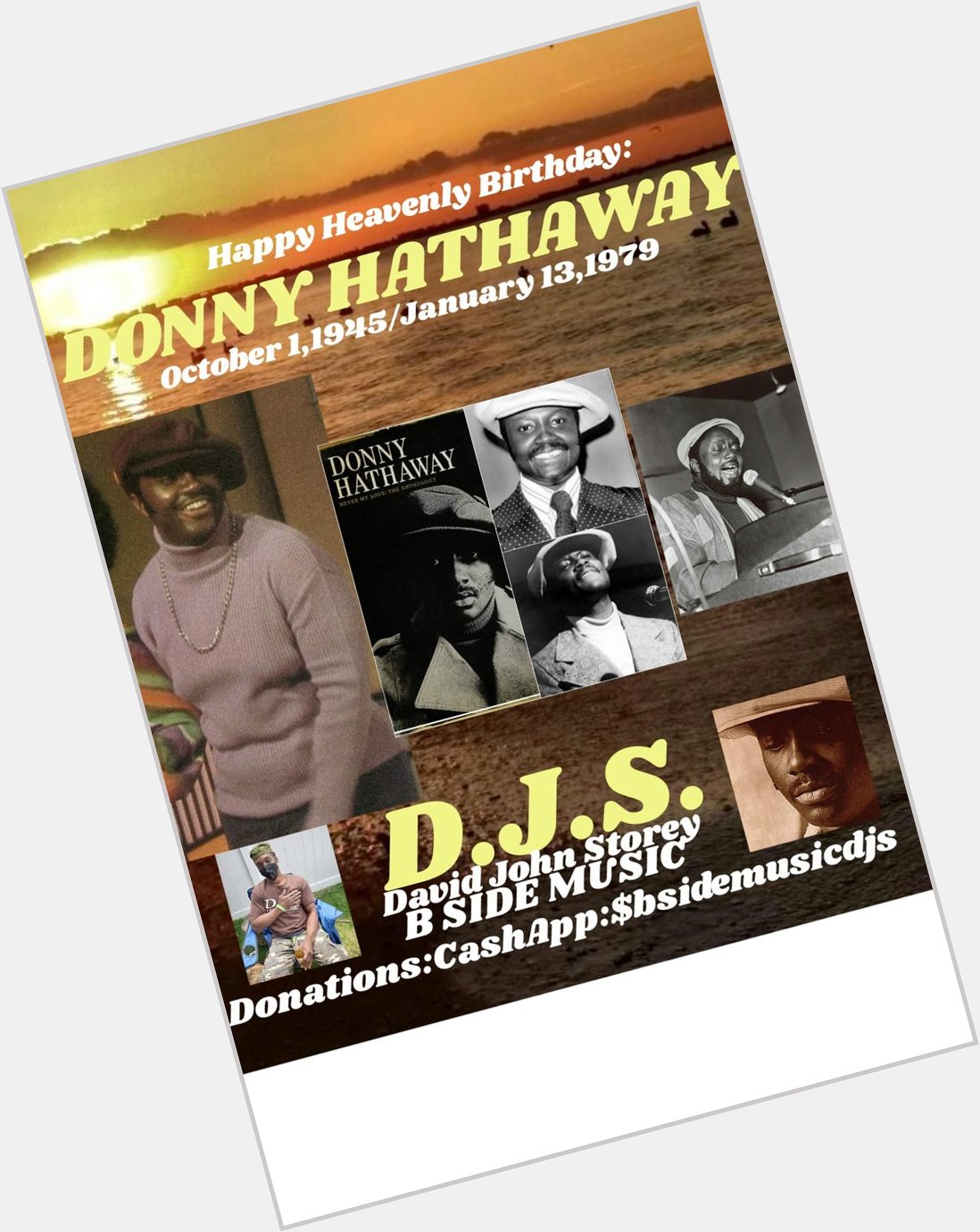 I(D.J.S.) taking time to say Happy Heavenly Birthday to Singer/Songwriter/Music Producer: \"DONNY HATHAWAY\"!!! 