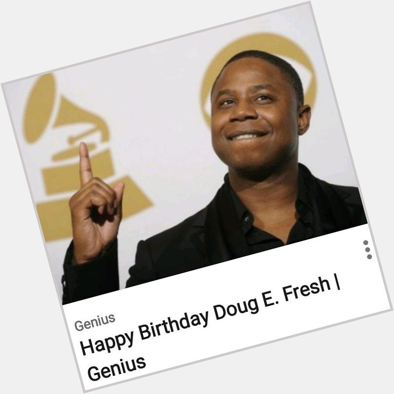 Happy Birthday Doug E Fresh 
