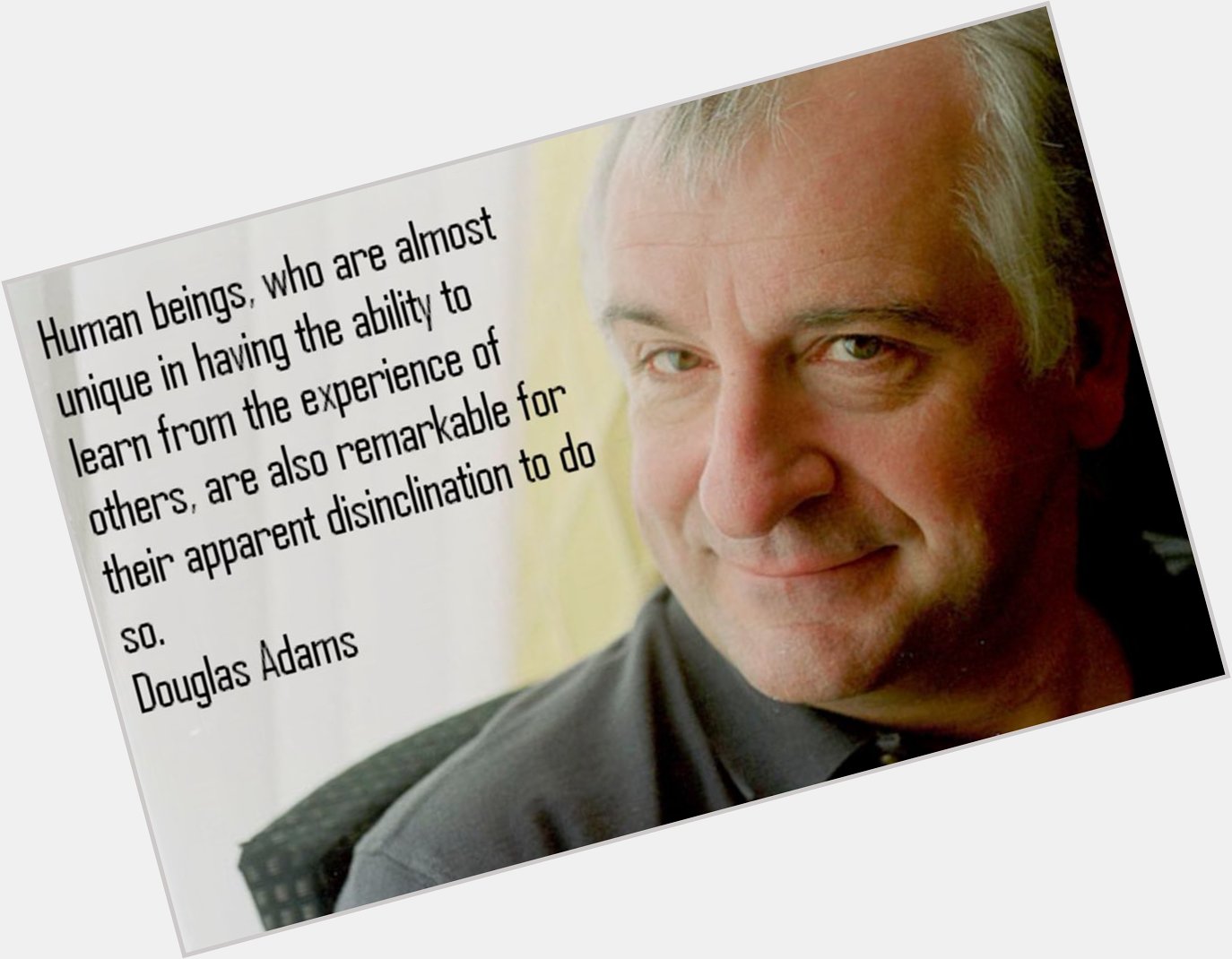 Happy birthday to the late Douglas Adams!  