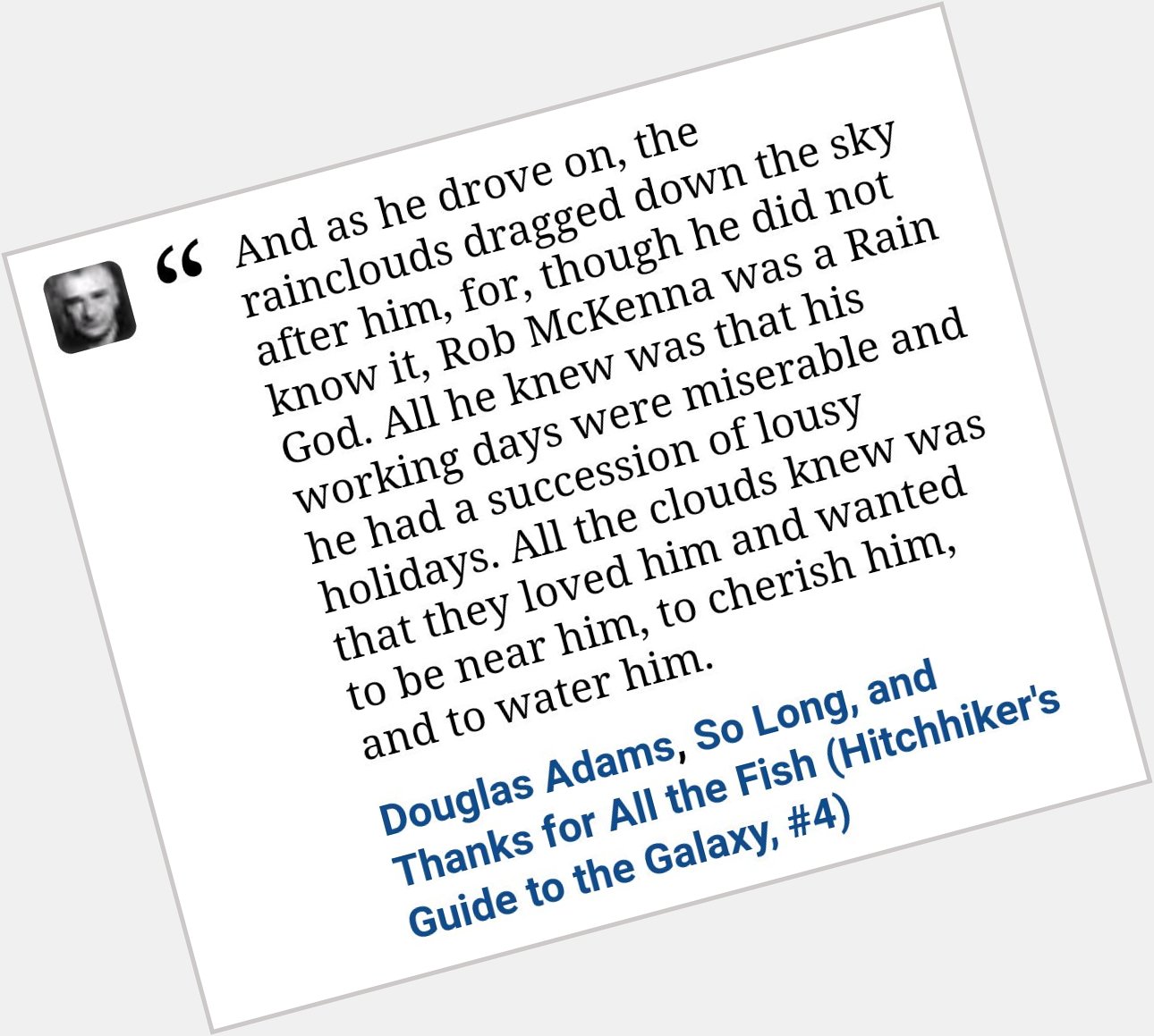 Happy Birthday, Douglas Adams, creator of clueless Rain God Lorry Drivers.  