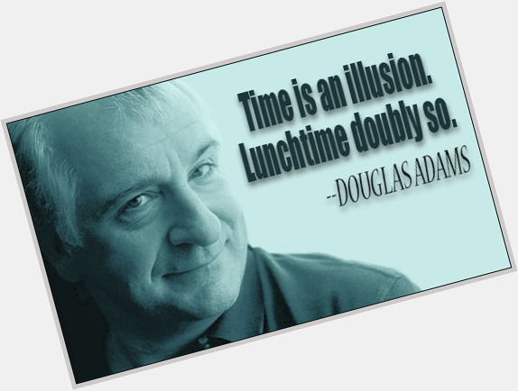 Happy Birthday to Douglas Adams

His books and thoughts shaped so much of my life from an early age 