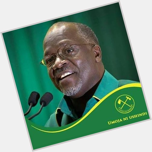 HAPPY BIRTHDAY OUR LOVELY PRESIDENT DR JOHN POMBE MAGUFULI 
We REALLY LOVE YOU MUCH PRESIDENT 