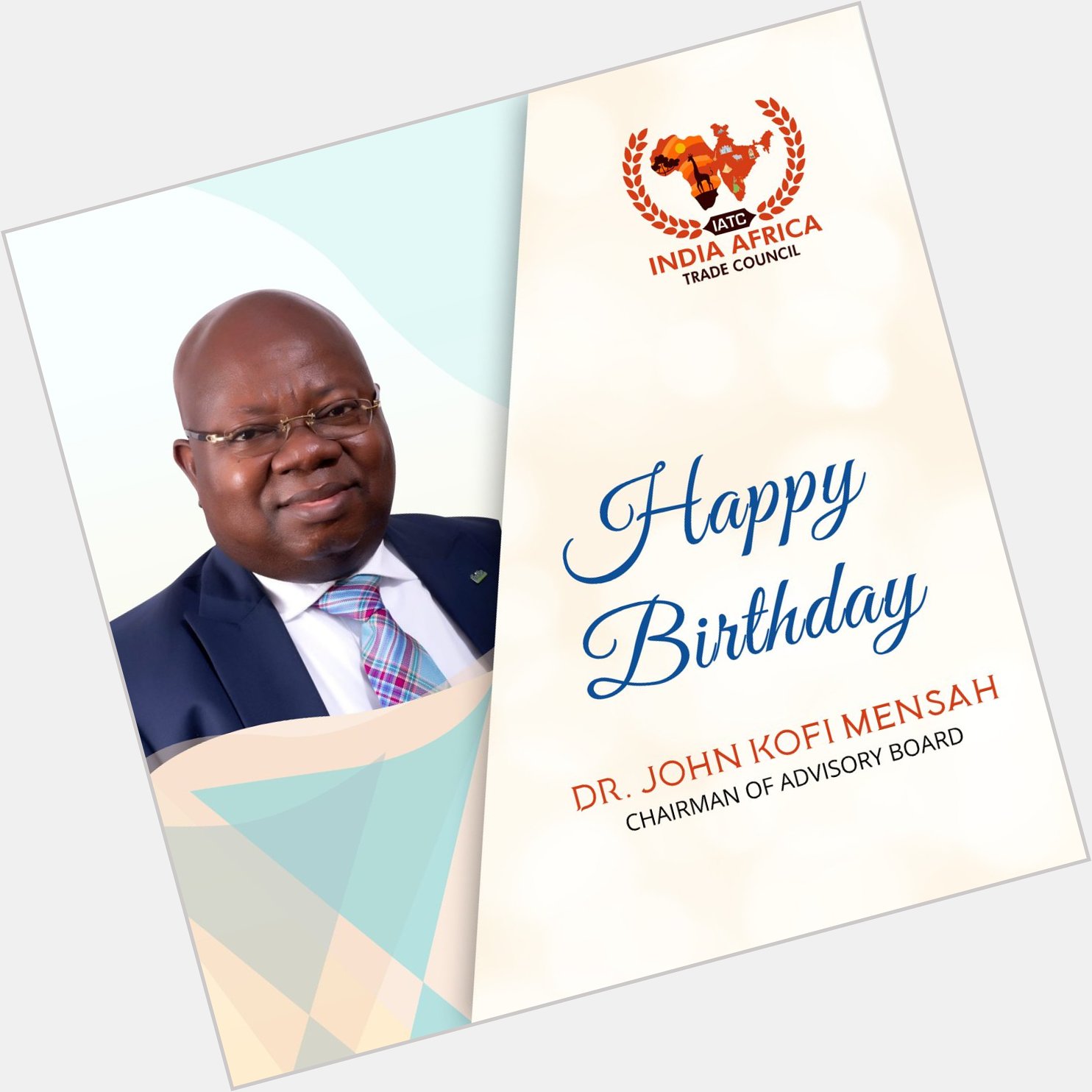 Happy Birthday Dr. John Kofi Mensah,  Managing Director at ADB and Chairman of IATC Advisory Board. 