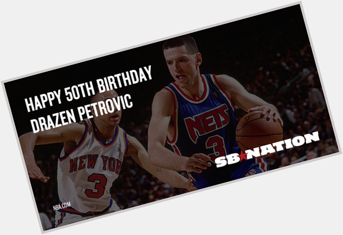 Happy 50th Birthday, Drazen Petrovic: 