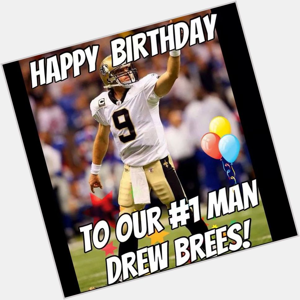 Happy 36th Birthday Drew Brees 