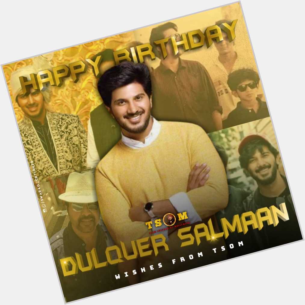 Happy birthday   to the charming ,young south indian sensation Dulquer salmaan(Dq)kunjikka   
