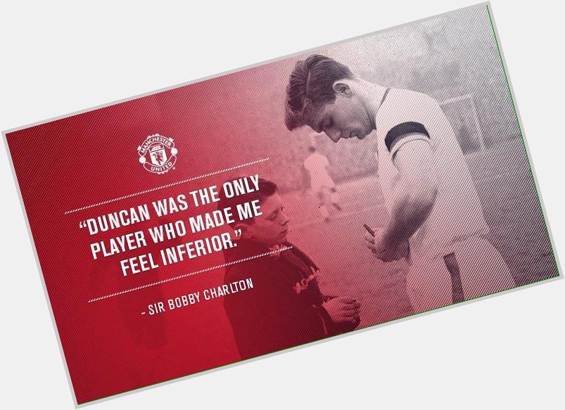 Happy Birthday to Duncan Edwards. Taken too soon but never forgotten. 