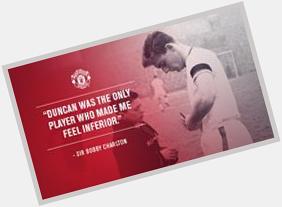 Happy birthday & Rest In Peace, Duncan Edwards!     
