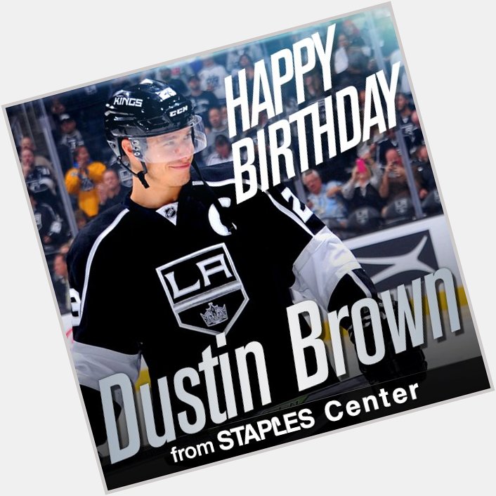 Happy Birthday to Captain Dustin Brown! 