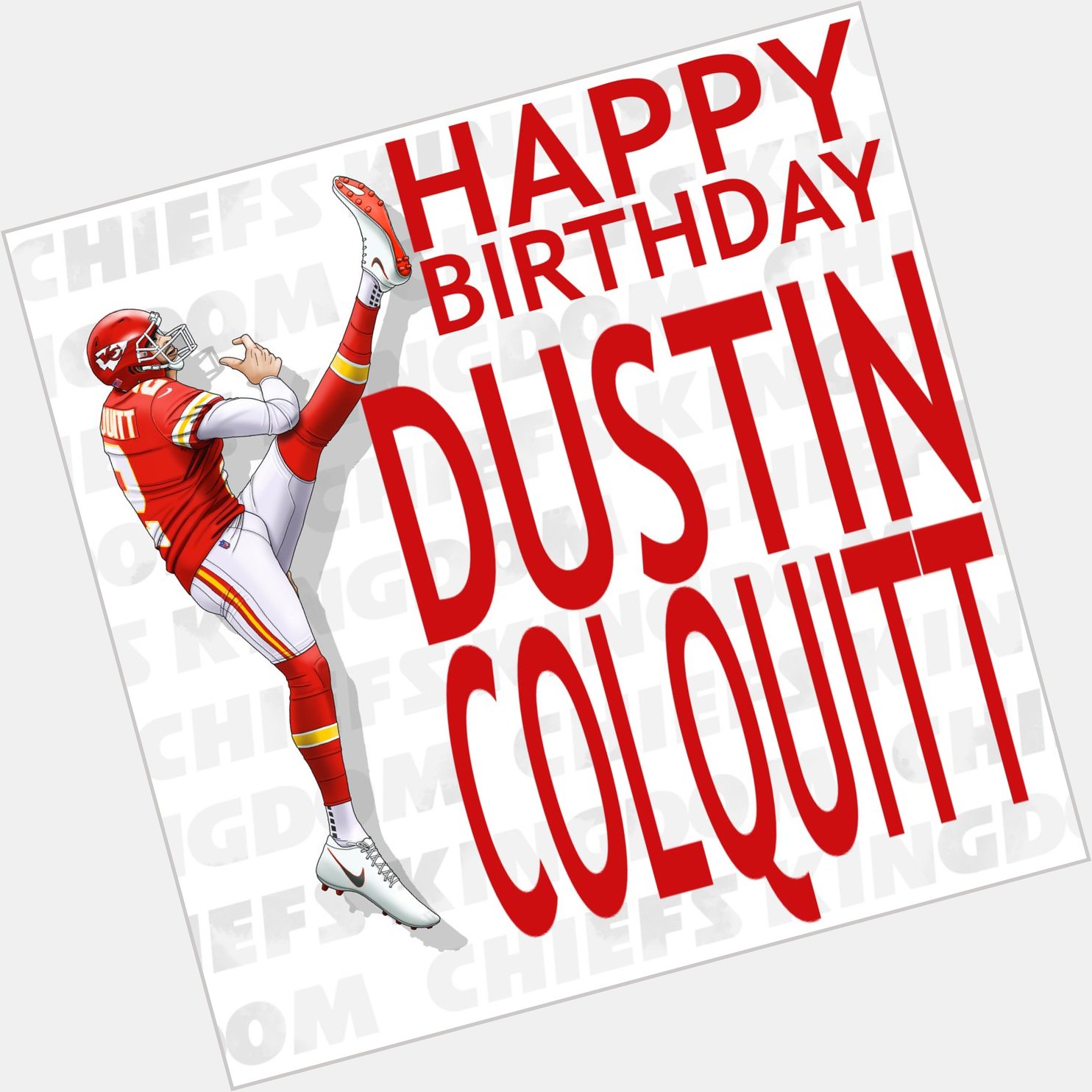 Happy Birthday DUSTIN COLQUITT   