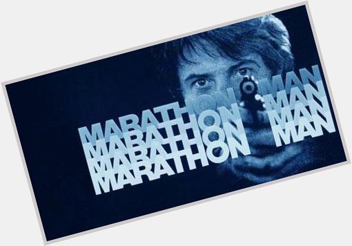 Happy Birthday to Dustin Hoffman, Marathon Man. 