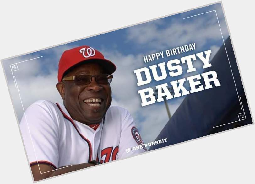 Happy birthday to you Dusty Baker!!!!! 
