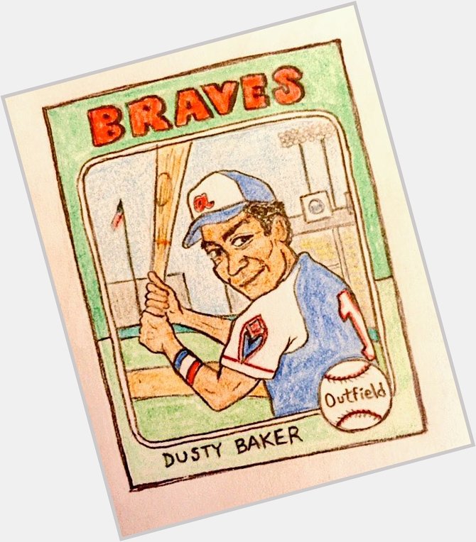 Happy birthday, Dusty Baker!     