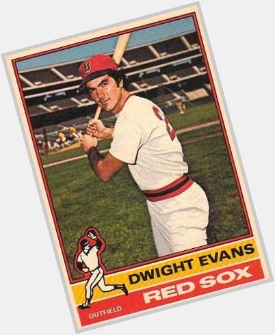    Happy birthday to Dwight Evans, 63 today :-) 