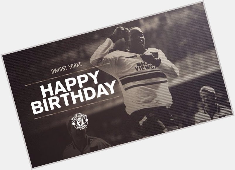Happy Birthday former Manchester United player Dwight Yorke.  
