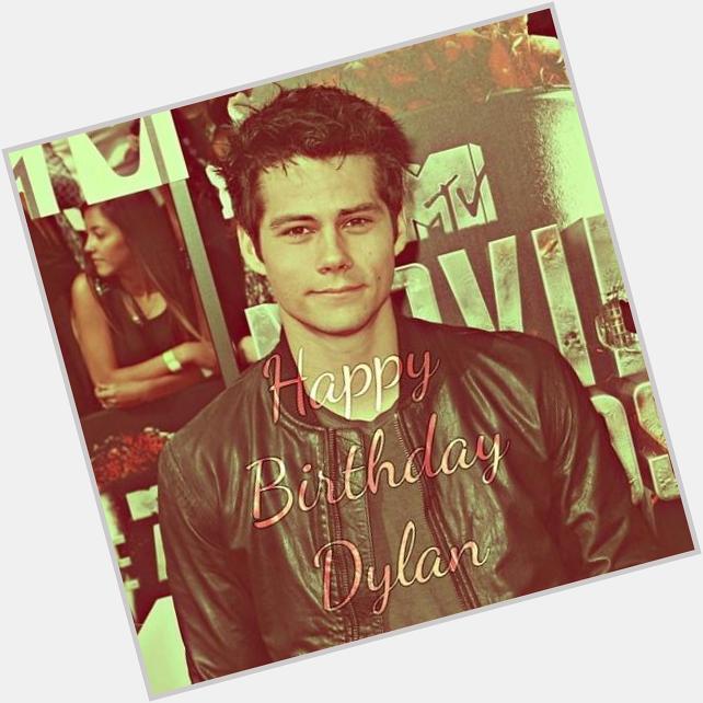 HAPPY 23RD BIRTHDAY DYLAN OBRIEN! I LOVE YOU SO SO SO MUCH . TODAY IS YOUR DAY AND DONT LET ANYONE TO RUIN IT   