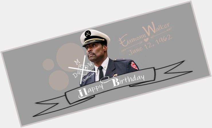  Happy Birthday to Eamonn Walker

> Wallace Boden 