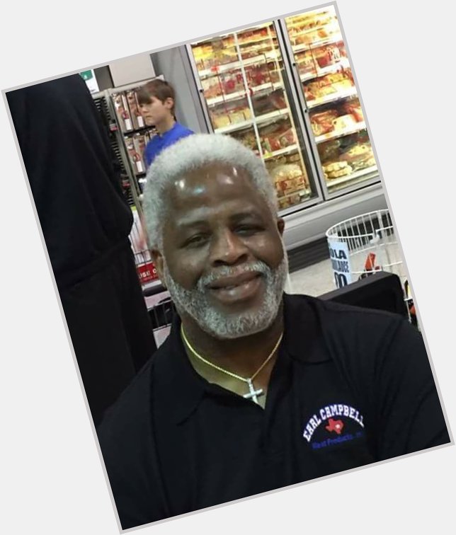 Happy Birthday to the . Earl Campbell. Tyler . 