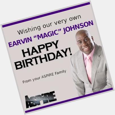 Happy Birthday to our CEO, Earvin Magic Johnson! 