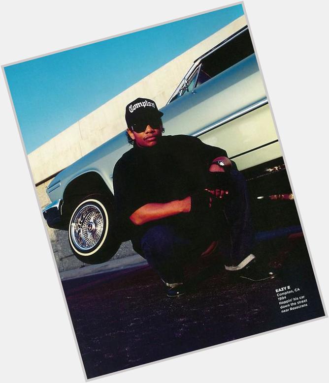 Happy Birthday to the God Father of Gangsta Rap. Eazy E . RIP  . 