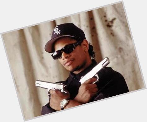 Happy birthday Eazy-E    